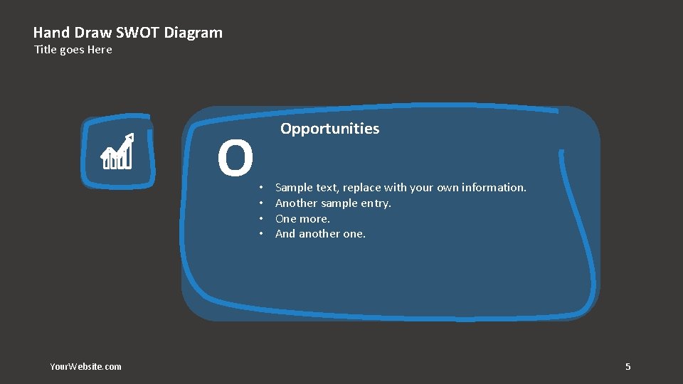 Hand Draw SWOT Diagram Title goes Here O Your. Website. com Opportunities • •