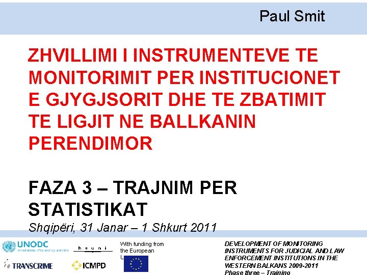 Paul Smit ZHVILLIMI I INSTRUMENTEVE TE MONITORIMIT PER INSTITUCIONET E GJYGJSORIT DHE TE ZBATIMIT