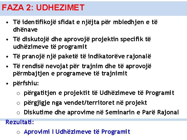 FAZA 2: UDHEZIMET • Të identifikojë sfidat e njëjta për mbledhjen e të dhënave