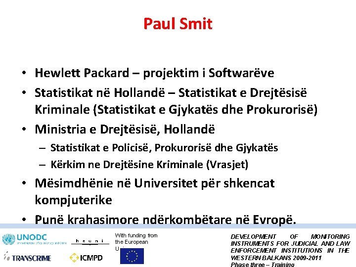 Paul Smit • Hewlett Packard – projektim i Softwarëve • Statistikat në Hollandë –