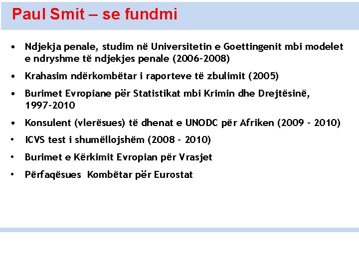 Paul Smit – se fundmi • Ndjekja penale, studim në Universitetin e Goettingenit mbi