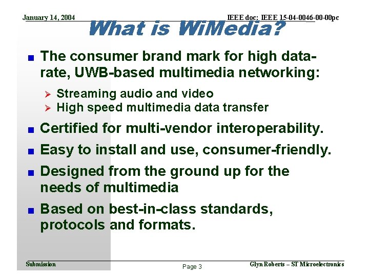 January 14, 2004 What is Wi. Media? IEEE doc: IEEE 15 -04 -0046 -00