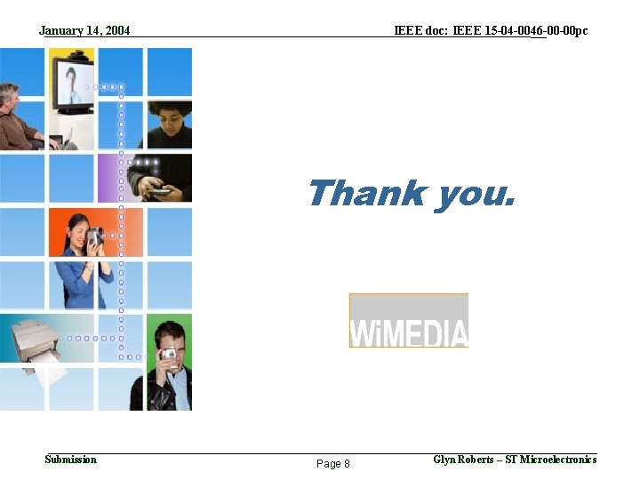 January 14, 2004 IEEE doc: IEEE 15 -04 -0046 -00 -00 pc Thank you.