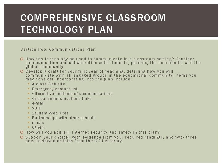 COMPREHENSIVE CLASSROOM TECHNOLOGY PLAN Section Two: Communications Plan How can technology be used to