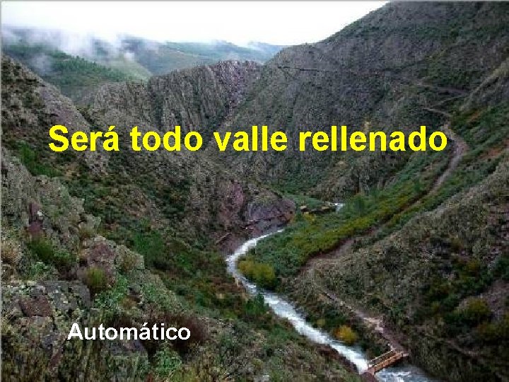 Será todo valle rellenado Automático 