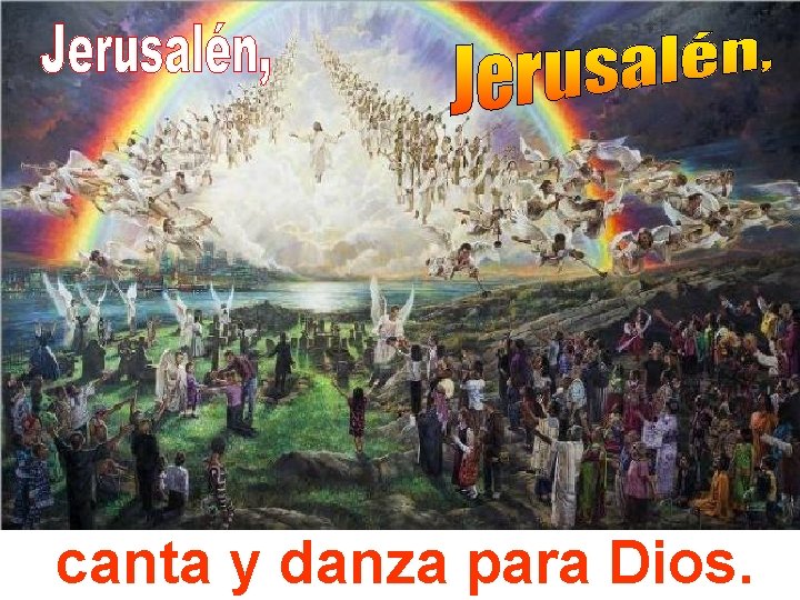 canta y danza para Dios. 