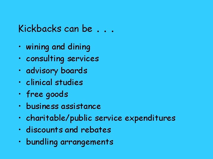 Kickbacks can be • • • . . . wining and dining consulting services