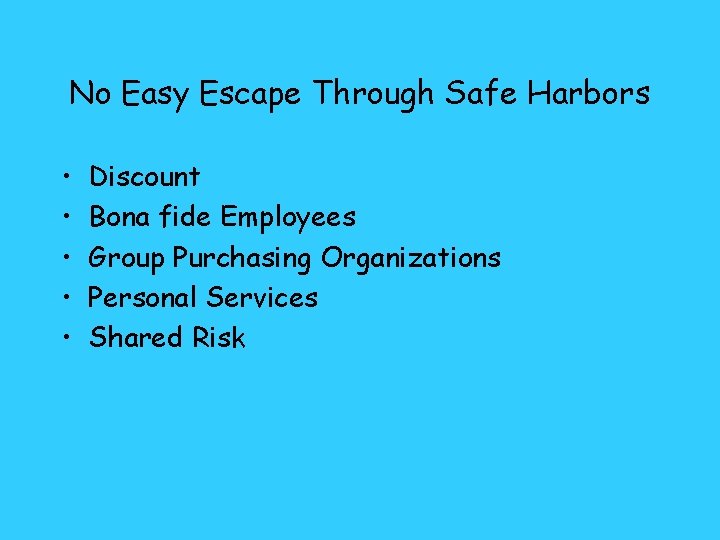 No Easy Escape Through Safe Harbors • • • Discount Bona fide Employees Group