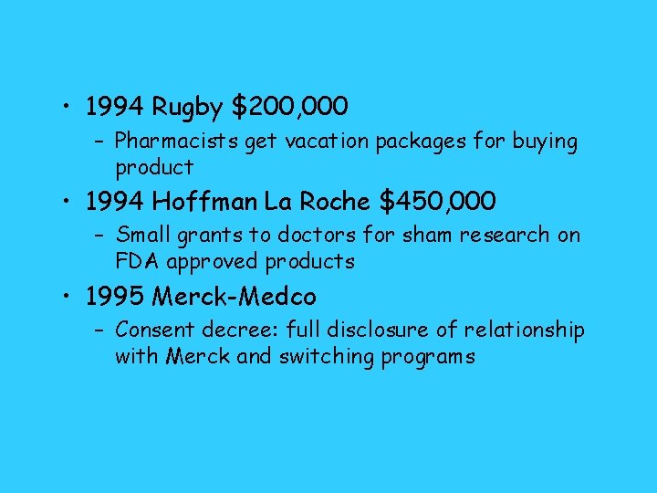  • 1994 Rugby $200, 000 – Pharmacists get vacation packages for buying product