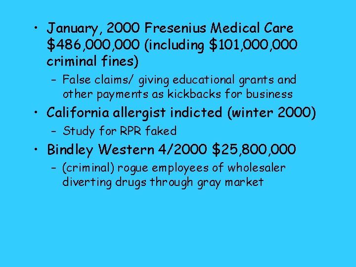  • January, 2000 Fresenius Medical Care $486, 000 (including $101, 000 criminal fines)