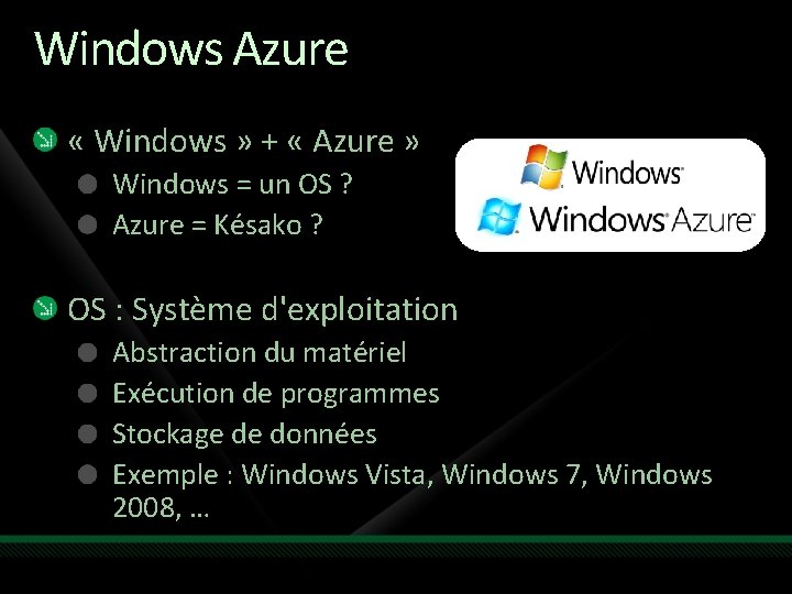 Windows Azure « Windows » + « Azure » Windows = un OS ?