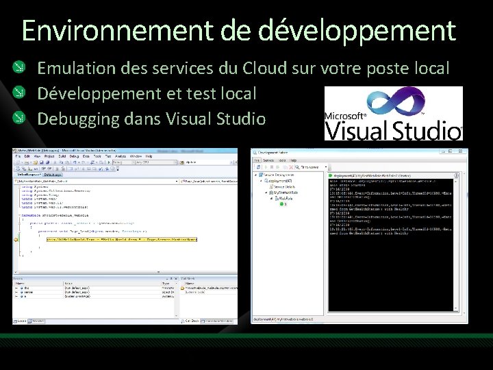 Environnement de développement Emulation des services du Cloud sur votre poste local Développement et