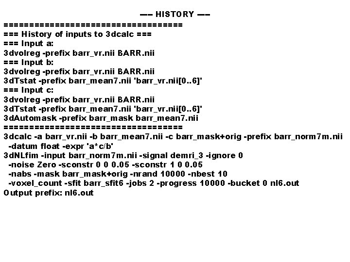 ----- HISTORY ----================== === History of inputs to 3 dcalc === Input a: 3