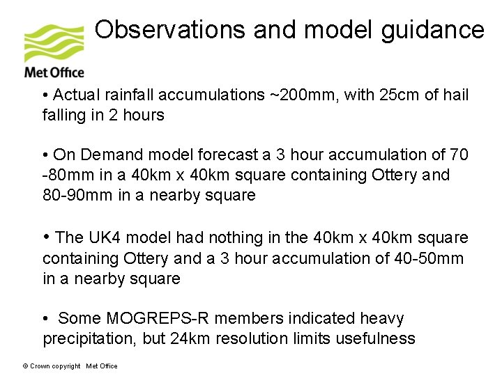 Observations and model guidance • Actual rainfall accumulations ~200 mm, with 25 cm of