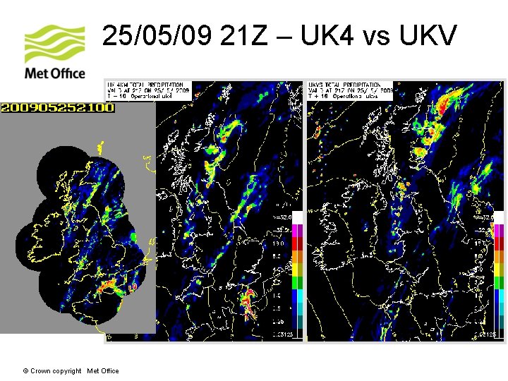 25/05/09 21 Z – UK 4 vs UKV © Crown copyright Met Office 