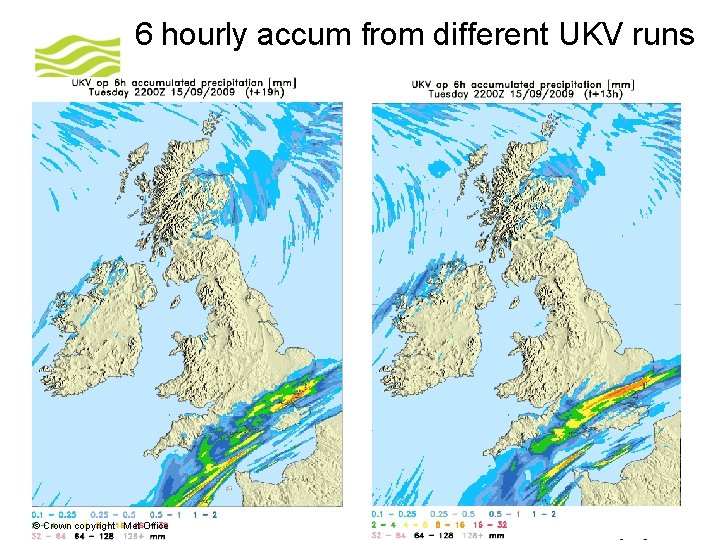 6 hourly accum from different UKV runs © Crown copyright Met Office 