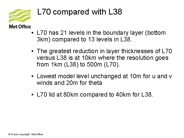 L 70 compared with L 38 • L 70 has 21 levels in the