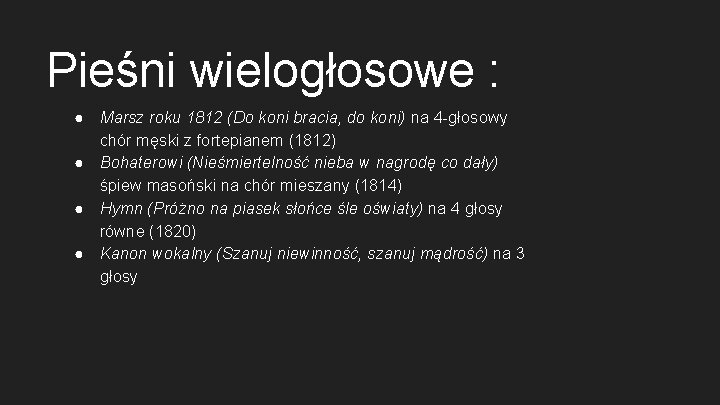 Pieśni wielogłosowe : ● Marsz roku 1812 (Do koni bracia, do koni) na 4