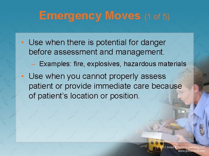 Emergency Moves (1 of 5) • Use when there is potential for danger before