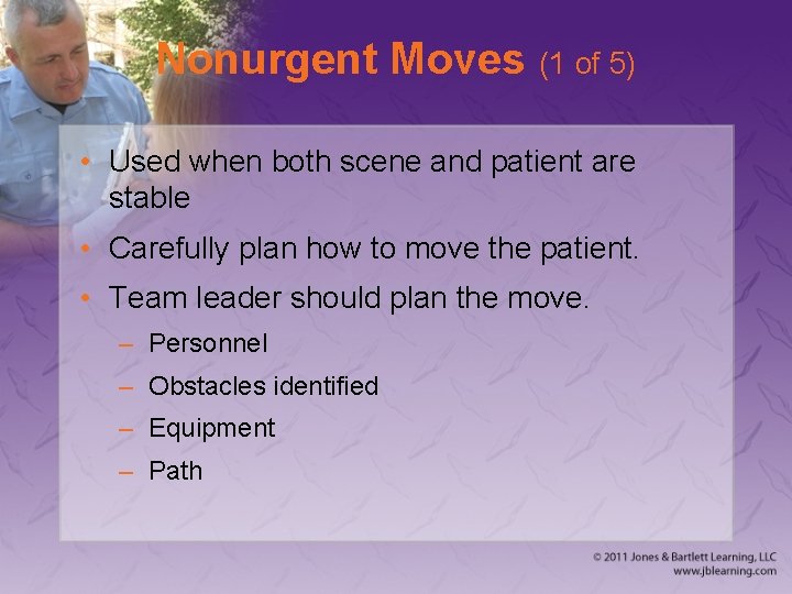 Nonurgent Moves (1 of 5) • Used when both scene and patient are stable