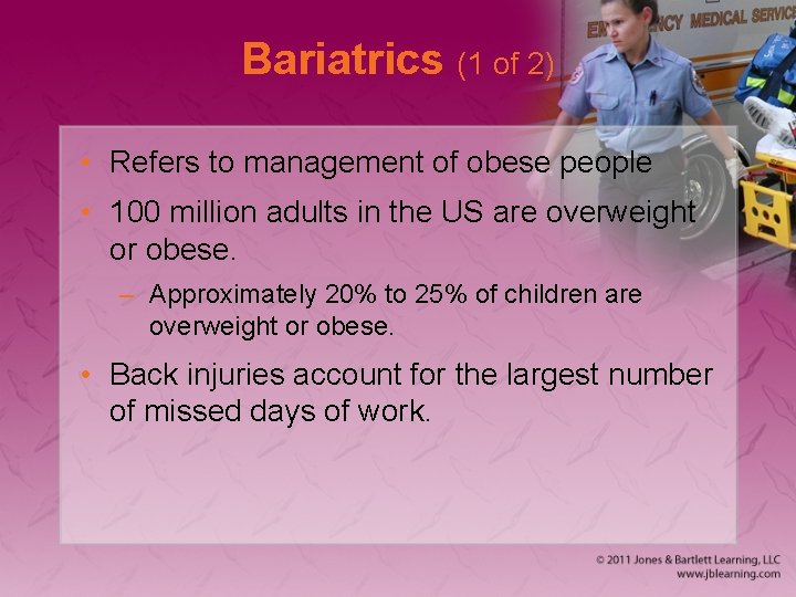 Bariatrics (1 of 2) • Refers to management of obese people • 100 million
