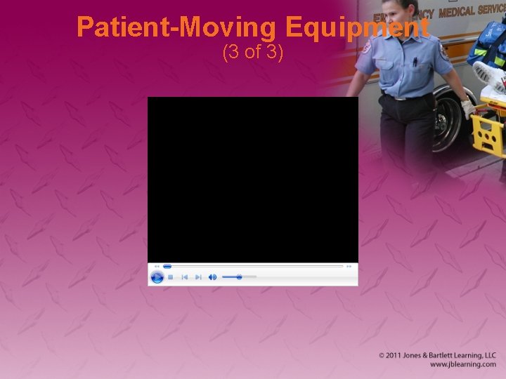 Patient-Moving Equipment (3 of 3) 