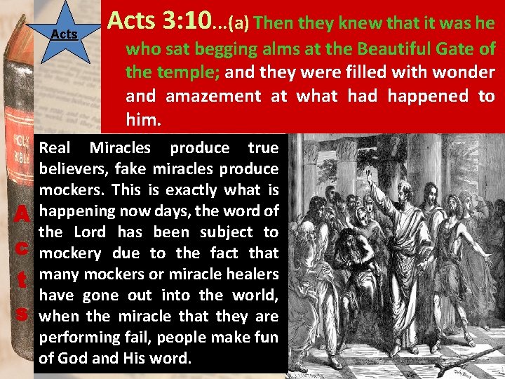 Acts 3: 10. . . (a) Then they knew that it was he who