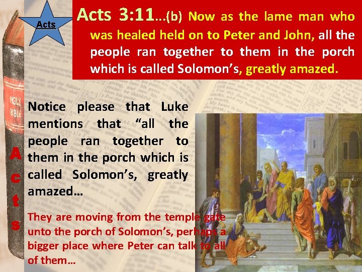 Acts 3: 11. . . (b) Now as the lame man who was healed