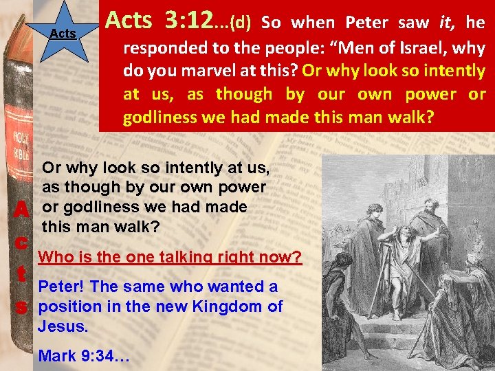 Acts 3: 12. . . (d) So when Peter saw it, he responded to