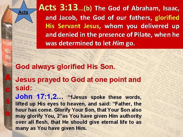 Acts 3: 13. . . (b) The God of Abraham, Isaac, and Jacob, the