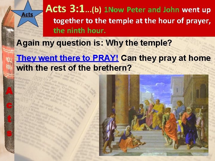 Acts 3: 1. . . (b) 1 Now Peter and John went up together