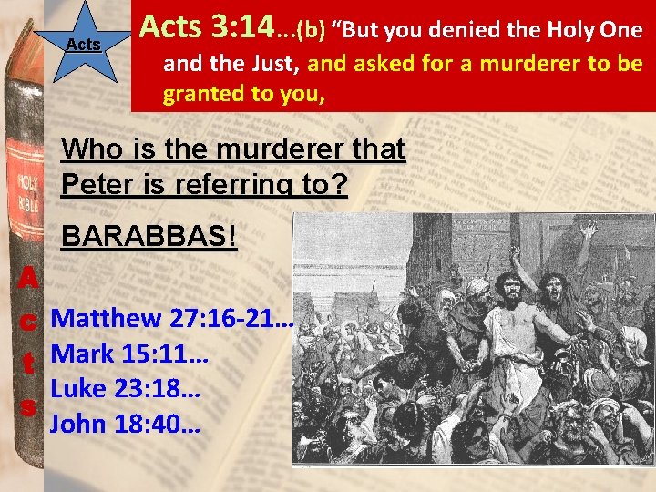 Acts 3: 14. . . (b) “But you denied the Holy One and the