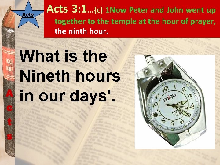 Acts 3: 1. . . (c) 1 Now Peter and John went up together