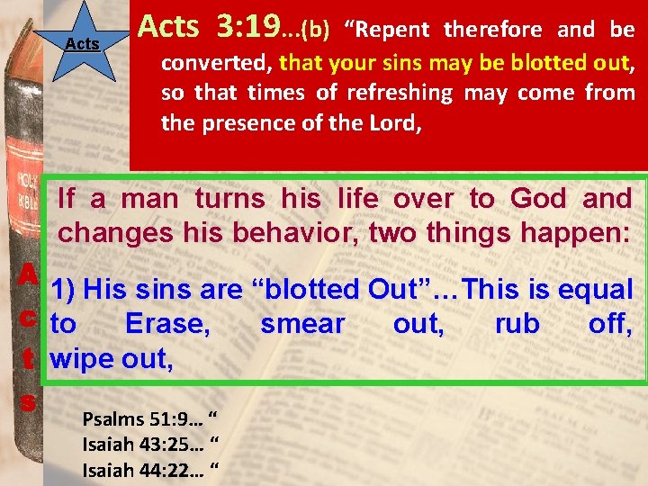 Acts 3: 19. . . (b) “Repent therefore and be converted, that your sins