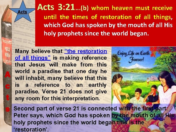 Acts 3: 21. . . (b) whom heaven must receive until the times of