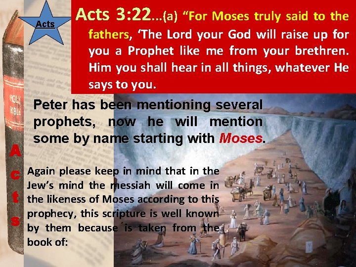 Acts 3: 22. . . (a) “For Moses truly said to the fathers, ‘The