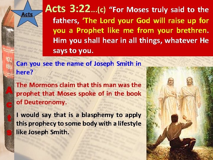 Acts 3: 22. . . (c) “For Moses truly said to the fathers, ‘The