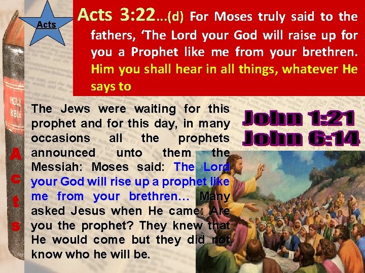 Acts 3: 22. . . (d) For Moses truly said to the fathers, ‘The