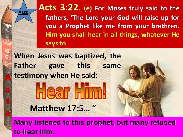 Acts 3: 22. . . (e) For Moses truly said to the fathers, ‘The