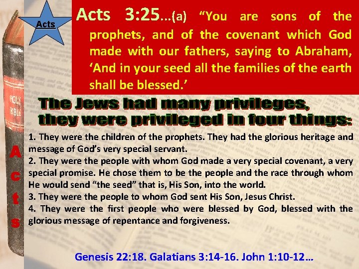 Acts 3: 25. . . (a) “You are sons of the prophets, and of