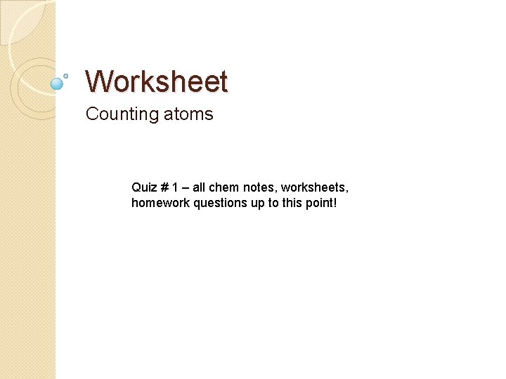 Worksheet Counting atoms Quiz # 1 – all chem notes, worksheets, homework questions up