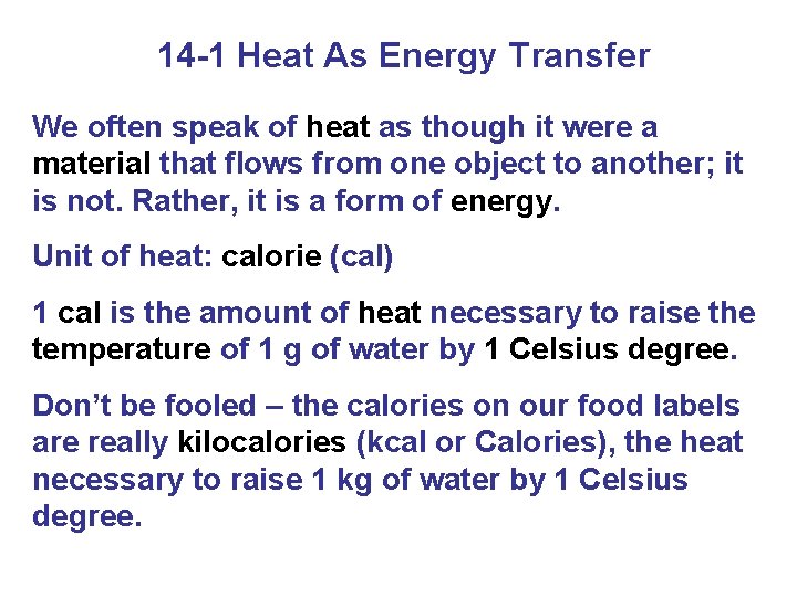 14 -1 Heat As Energy Transfer We often speak of heat as though it