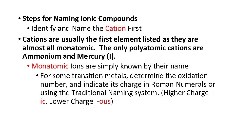 • Steps for Naming Ionic Compounds • Identify and Name the Cation First