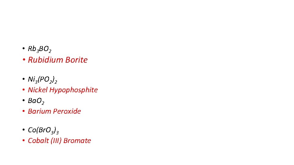  • Rb 3 BO 2 • Rubidium Borite • • Ni 3(PO 2)2