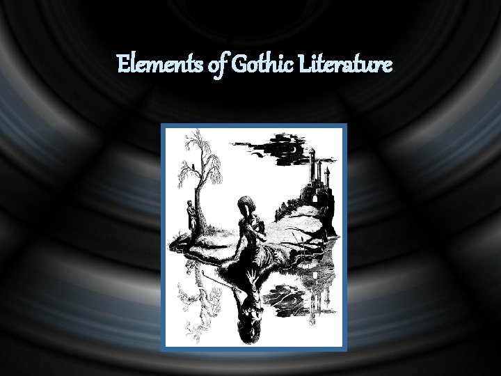 Elements of Gothic Literature 