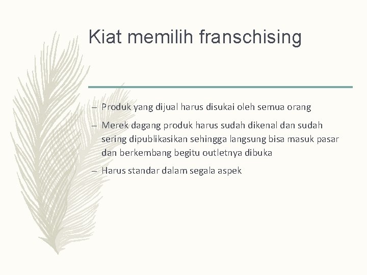 Kiat memilih franschising – Produk yang dijual harus disukai oleh semua orang – Merek