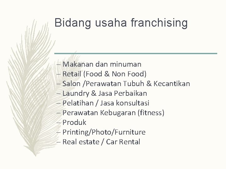 Bidang usaha franchising – Makanan dan minuman – Retail (Food & Non Food) –