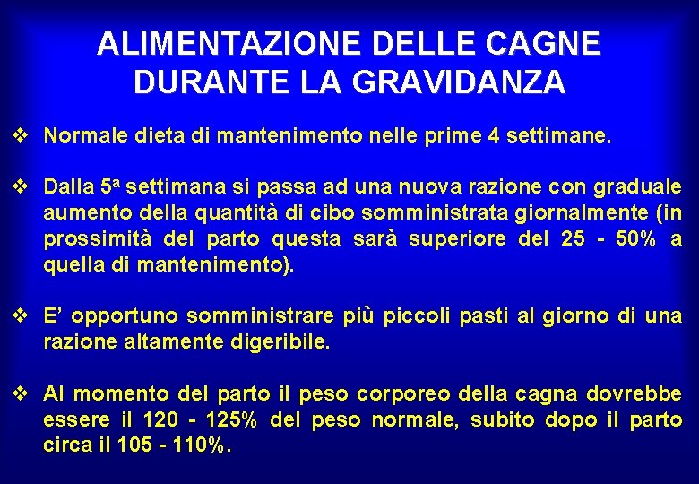 ALIMENTAZIONE DELLE CAGNE DURANTE LA GRAVIDANZA v Normale dieta di mantenimento nelle prime 4