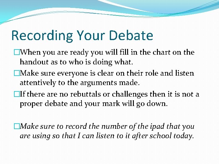 Recording Your Debate �When you are ready you will fill in the chart on