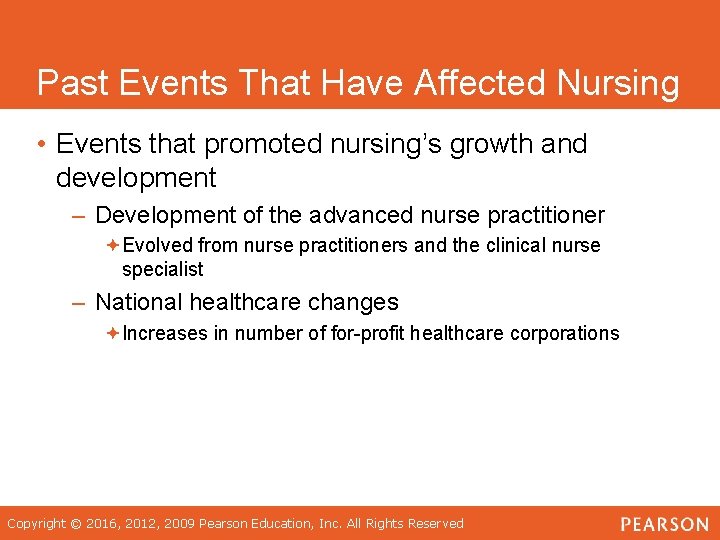 Past Events That Have Affected Nursing • Events that promoted nursing’s growth and development